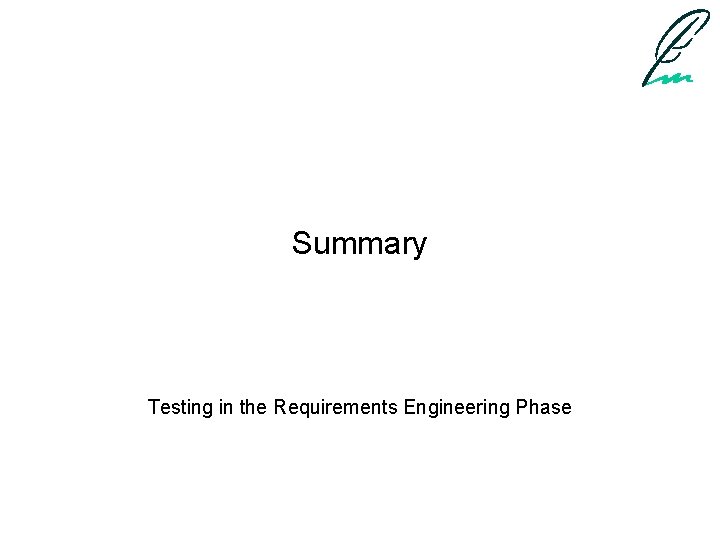 Summary Testing in the Requirements Engineering Phase 