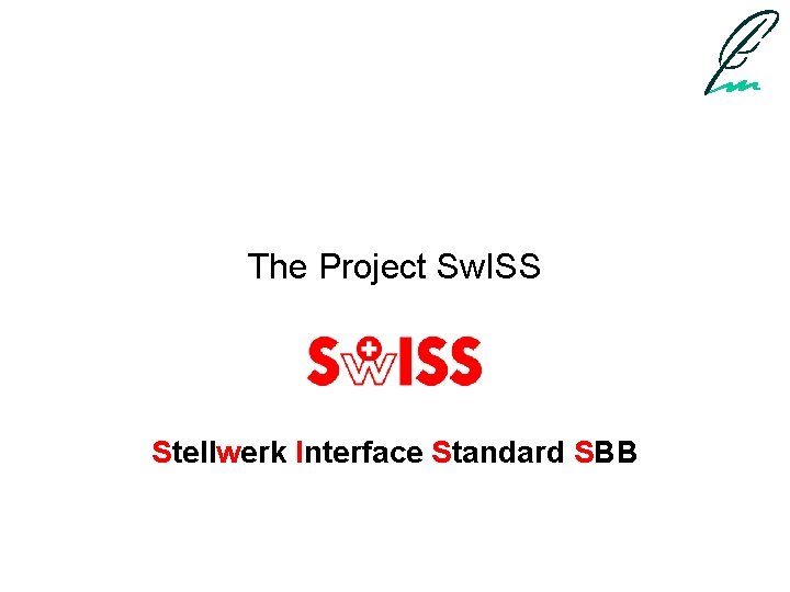 The Project Sw. ISS Stellwerk Interface Standard SBB 