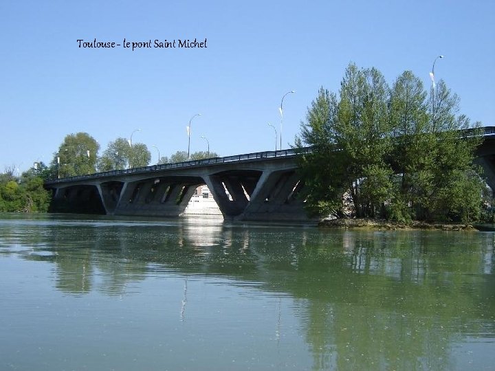 Toulouse - le pont Saint Michel 