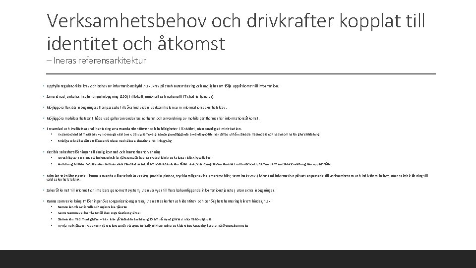 Verksamhetsbehov och drivkrafter kopplat till identitet och åtkomst – Ineras referensarkitektur § Uppfylla regulatoriska