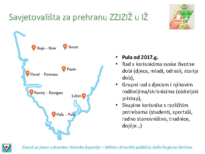 Savjetovališta za prehranu ZZJZIŽ u IŽ • Pula od 2017. g. • Rad s