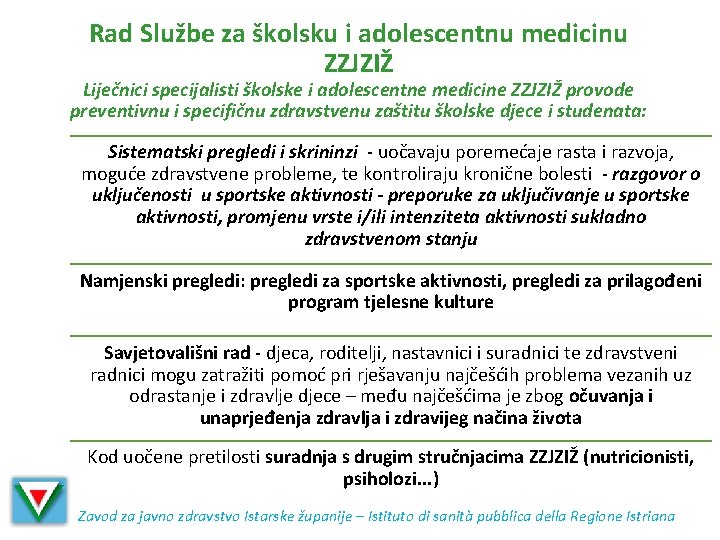 Rad Službe za školsku i adolescentnu medicinu ZZJZIŽ Liječnici specijalisti školske i adolescentne medicine