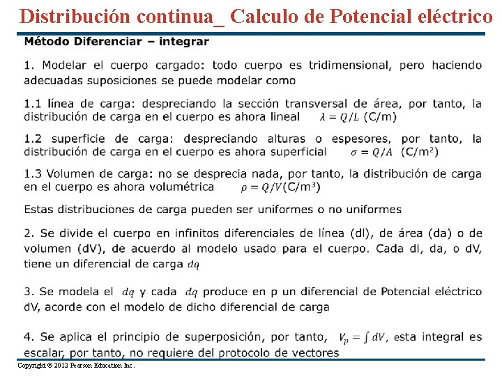 Distribución continua_ Calculo de Potencial eléctrico Copyright © 2012 Pearson Education Inc. 