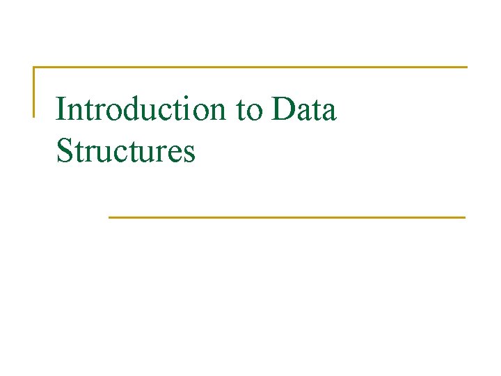 Introduction to Data Structures 