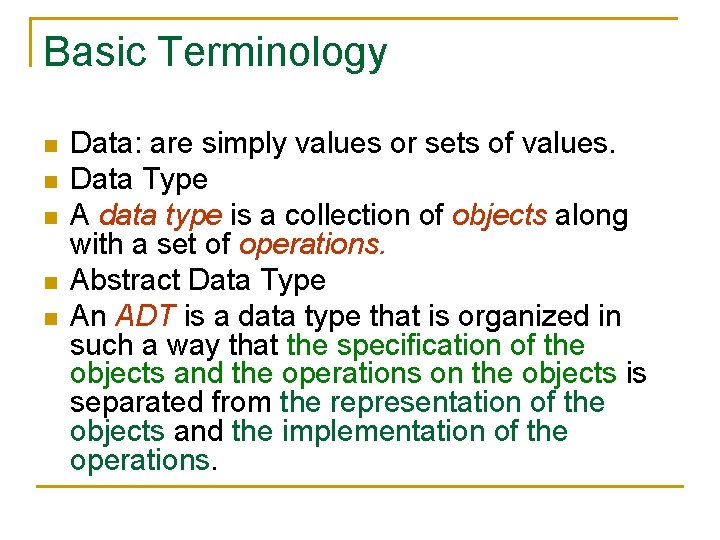 Basic Terminology n n n Data: are simply values or sets of values. Data