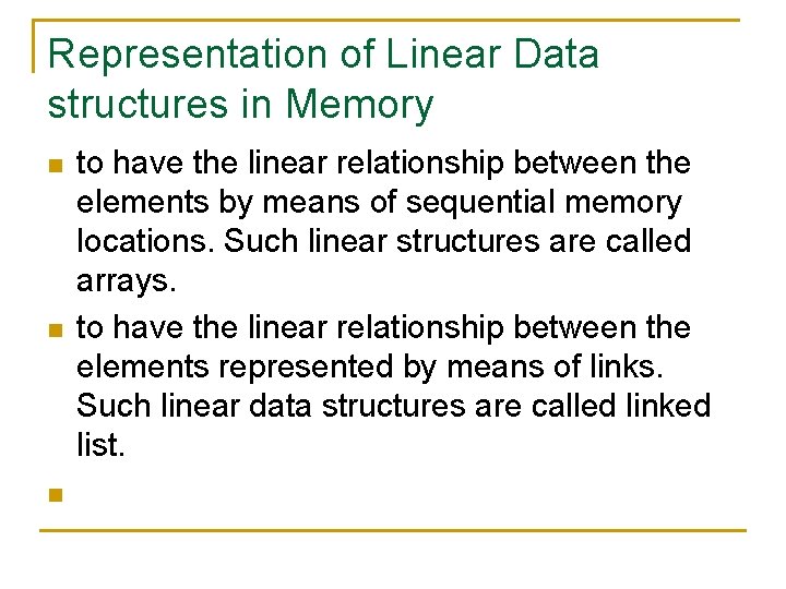 Representation of Linear Data structures in Memory n n n to have the linear