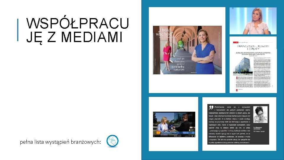 WSPÓŁPRACU JĘ Z MEDIAMI pełna lista wystąpień branżowych: 