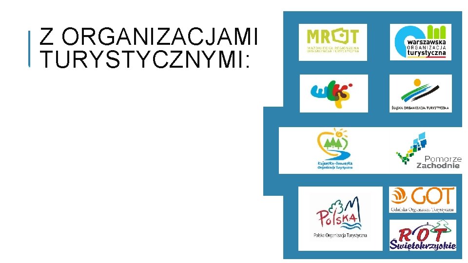 Z ORGANIZACJAMI TURYSTYCZNYMI: 