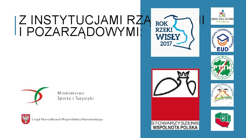 Z INSTYTUCJAMI RZĄDOWYMI I POZARZĄDOWYMI: 