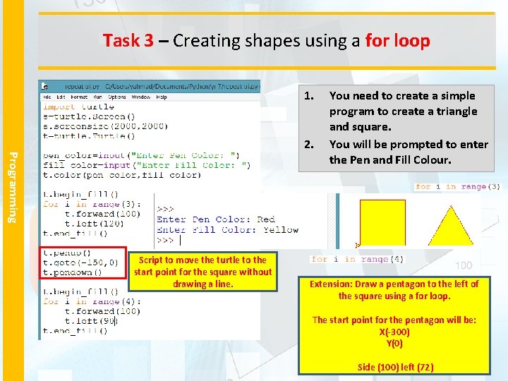 Task 3 – Creating shapes using a for loop 1. Programming 2. Script to