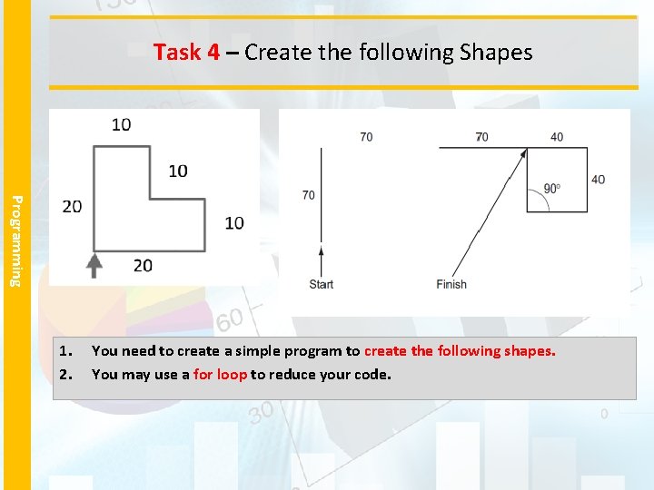 Task 4 – Create the following Shapes Programming 1. 2. You need to create