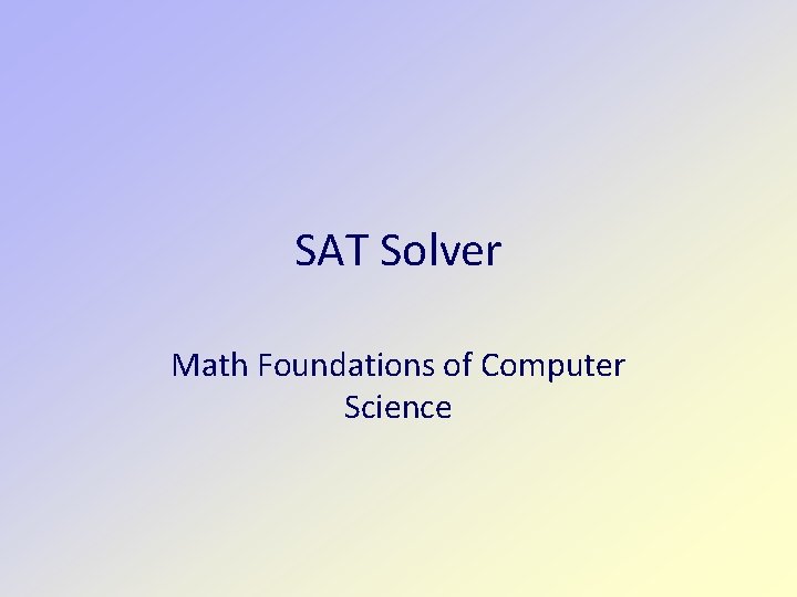 SAT Solver Math Foundations of Computer Science 