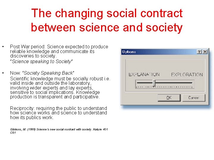 The changing social contract between science and society • Post War period: Science expected