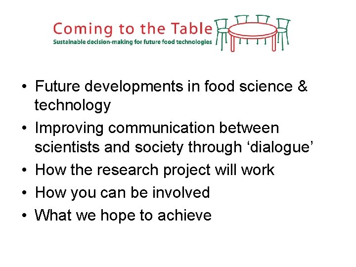  • Future developments in food science & technology • Improving communication between scientists