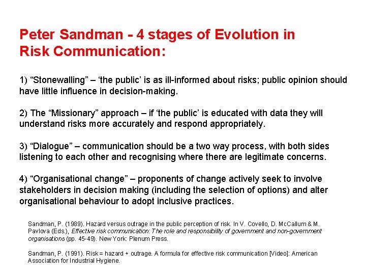  Peter Sandman - 4 stages of Evolution in Risk Communication: 1) “Stonewalling” –