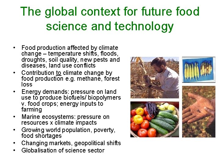 The global context for future food science and technology • Food production affected by