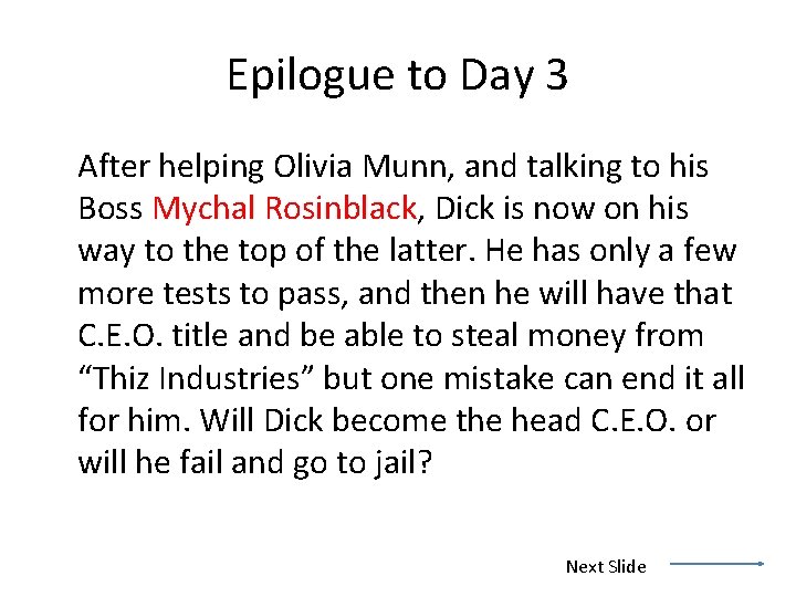 Epilogue to Day 3 After helping Olivia Munn, and talking to his Boss Mychal