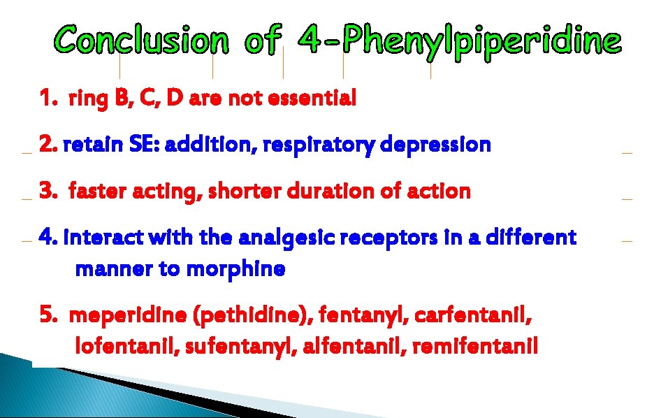 1. ring B, C, D are not essential 2. retain SE: addition, respiratory depression