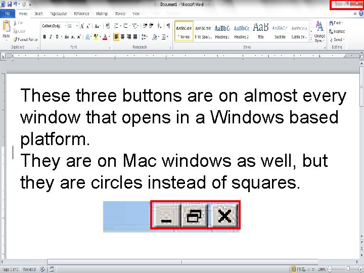These three buttons are on almost every window that opens in a Windows based