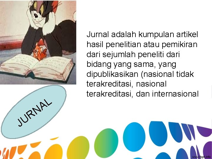 JU L A N R Jurnal adalah kumpulan artikel hasil penelitian atau pemikiran dari