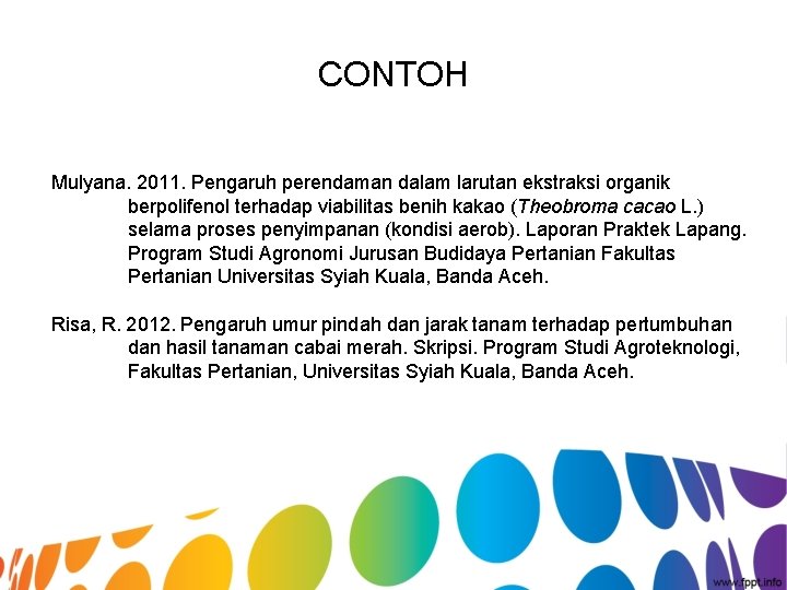 CONTOH Mulyana. 2011. Pengaruh perendaman dalam larutan ekstraksi organik berpolifenol terhadap viabilitas benih kakao