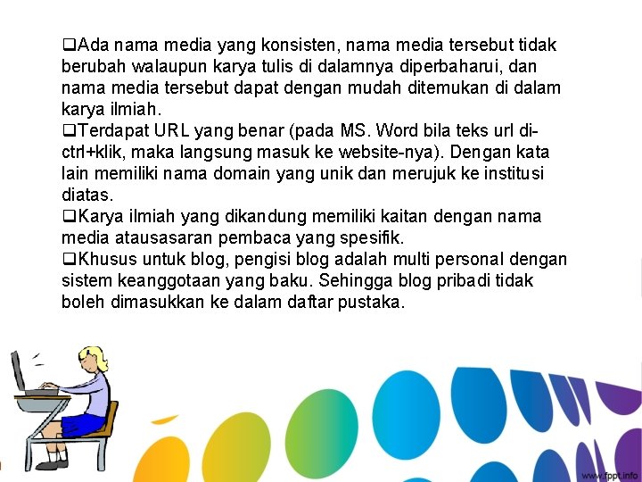 q. Ada nama media yang konsisten, nama media tersebut tidak berubah walaupun karya tulis