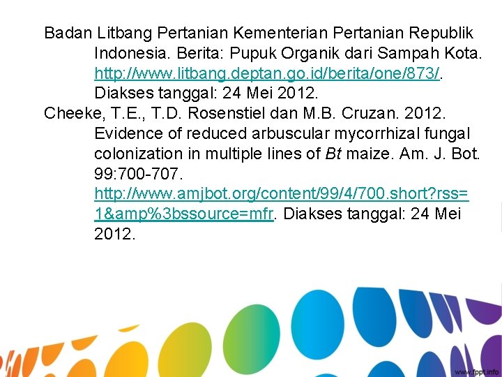 Badan Litbang Pertanian Kementerian Pertanian Republik Indonesia. Berita: Pupuk Organik dari Sampah Kota. http: