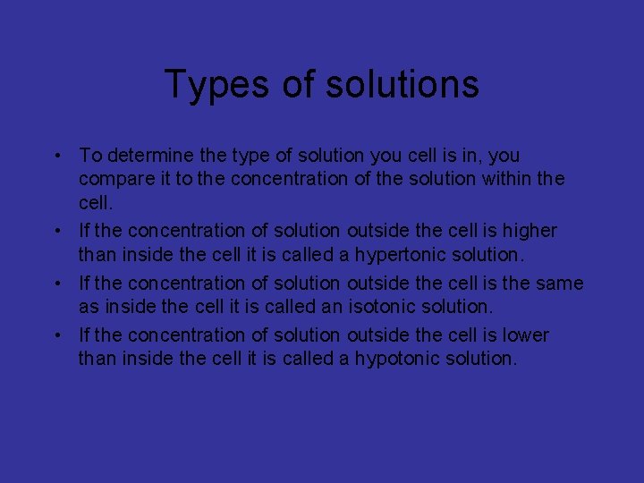 Types of solutions • To determine the type of solution you cell is in,