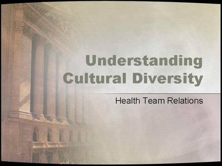 Understanding Cultural Diversity Health Team Relations 