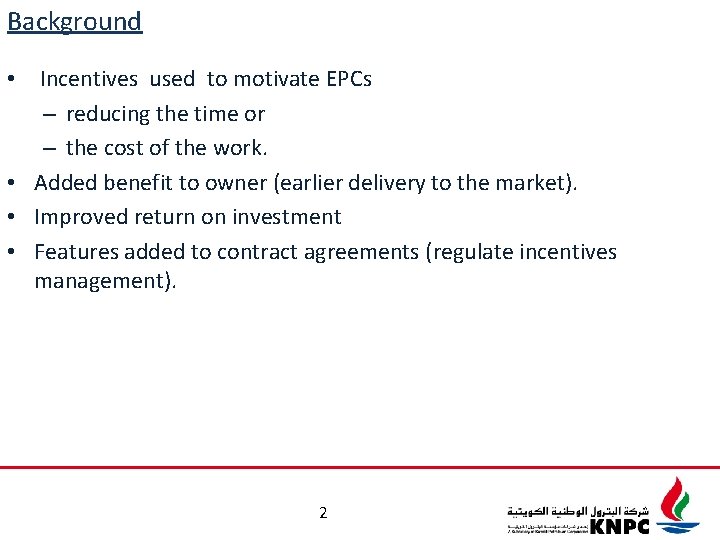 Background • Incentives used to motivate EPCs – reducing the time or – the