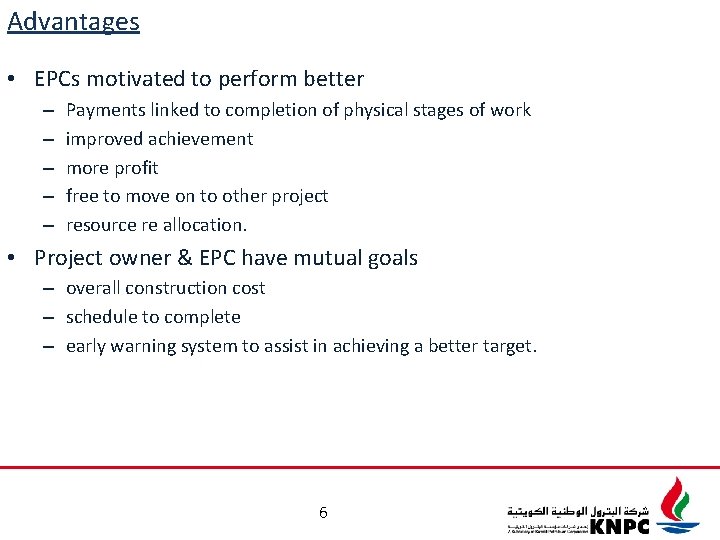 Advantages • EPCs motivated to perform better – – – Payments linked to completion