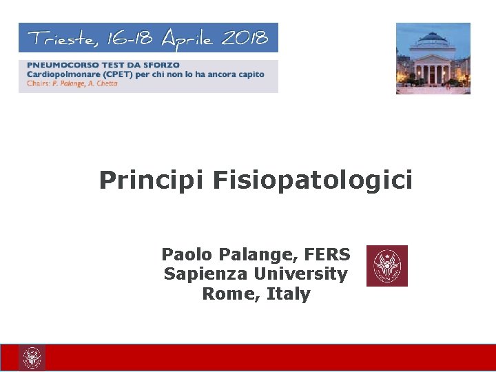 Principi Fisiopatologici Paolo Palange, FERS Sapienza University Rome, Italy 