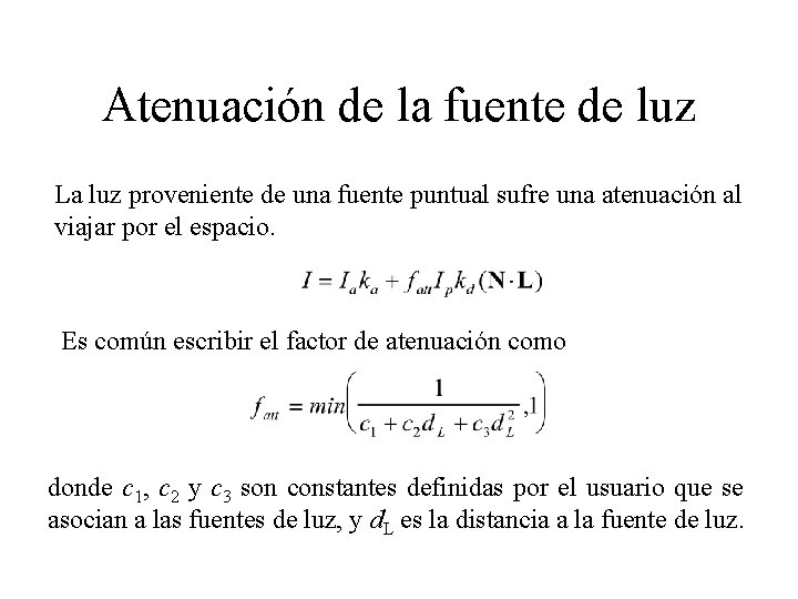 Atenuación de la fuente de luz La luz proveniente de una fuente puntual sufre