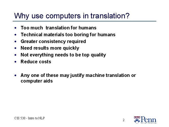Why use computers in translation? · · · Too much translation for humans Technical Why use computers in translation? · · · Too much translation for humans Technical