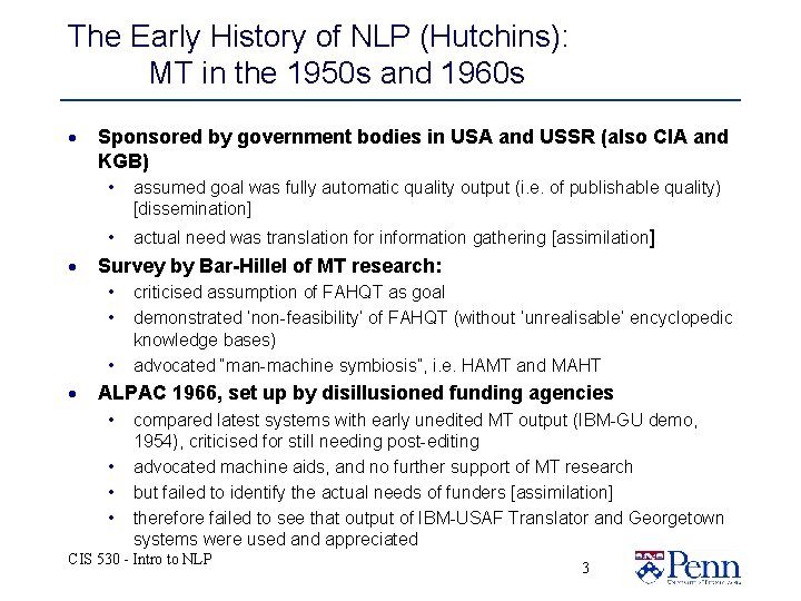 The Early History of NLP (Hutchins): MT in the 1950 s and 1960 s The Early History of NLP (Hutchins): MT in the 1950 s and 1960 s
