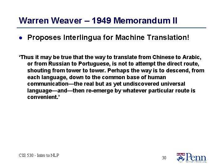 Warren Weaver – 1949 Memorandum II · Proposes Interlingua for Machine Translation! ‘Thus it Warren Weaver – 1949 Memorandum II · Proposes Interlingua for Machine Translation! ‘Thus it