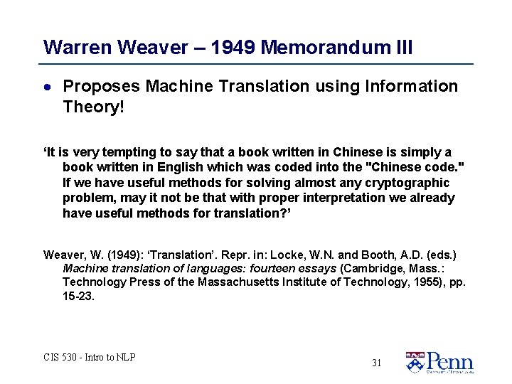Warren Weaver – 1949 Memorandum III · Proposes Machine Translation using Information Theory! ‘It Warren Weaver – 1949 Memorandum III · Proposes Machine Translation using Information Theory! ‘It