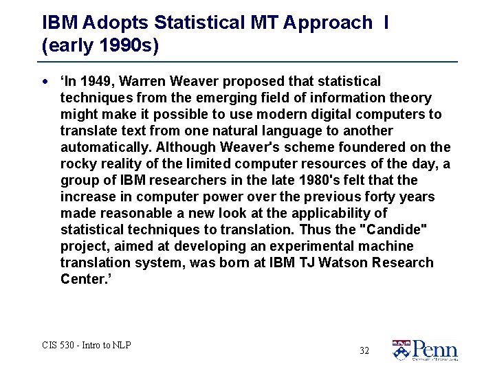 IBM Adopts Statistical MT Approach I (early 1990 s) · ‘In 1949, Warren Weaver IBM Adopts Statistical MT Approach I (early 1990 s) · ‘In 1949, Warren Weaver
