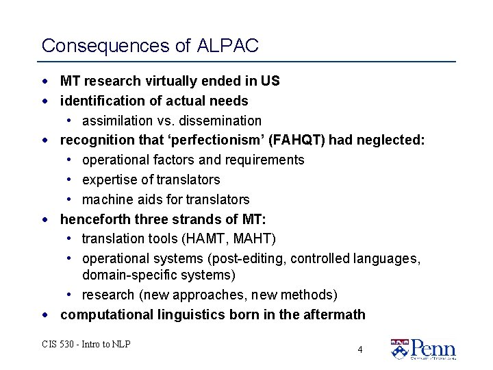 Consequences of ALPAC · MT research virtually ended in US · identification of actual Consequences of ALPAC · MT research virtually ended in US · identification of actual