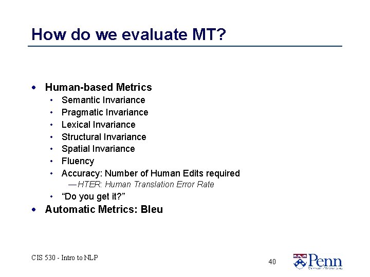 How do we evaluate MT? · Human-based Metrics • • Semantic Invariance Pragmatic Invariance How do we evaluate MT? · Human-based Metrics • • Semantic Invariance Pragmatic Invariance