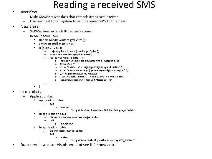  • overview – – • Reading a received SMS Make SMSReceiver class that