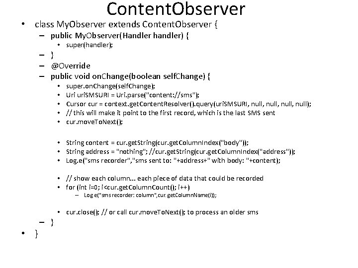 Content. Observer • class My. Observer extends Content. Observer { – public My. Observer(Handler