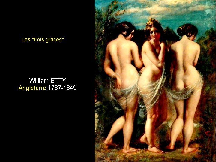 Les "trois grâces" William ETTY Angleterre 1787 -1849 