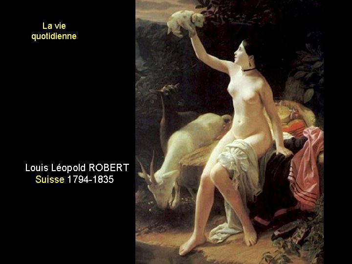 La vie quotidienne Louis Léopold ROBERT Suisse 1794 -1835 