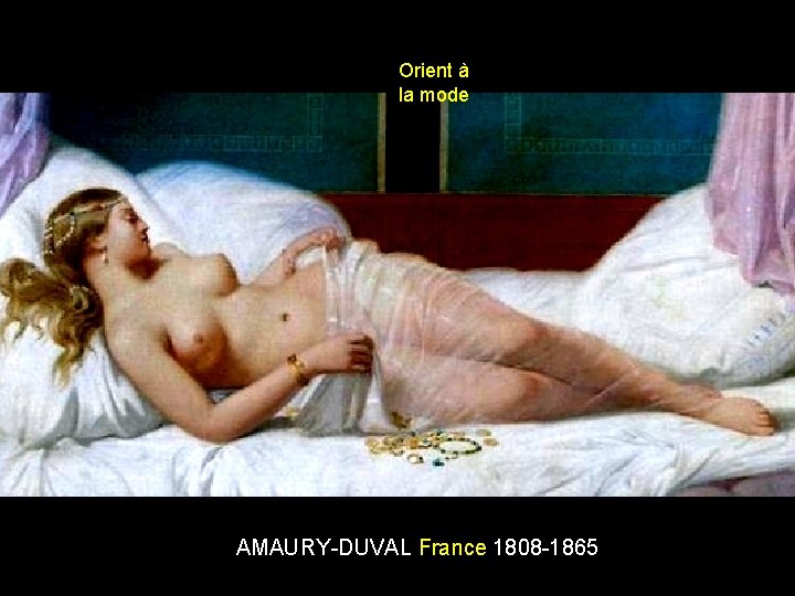 Orient à la mode AMAURY-DUVAL France 1808 -1865 