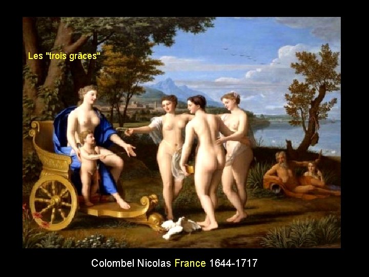 Les "trois grâces" Colombel Nicolas France 1644 -1717 