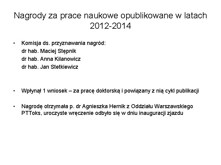 Nagrody za prace naukowe opublikowane w latach 2012 -2014 • Komisja ds. przyznawania nagród: