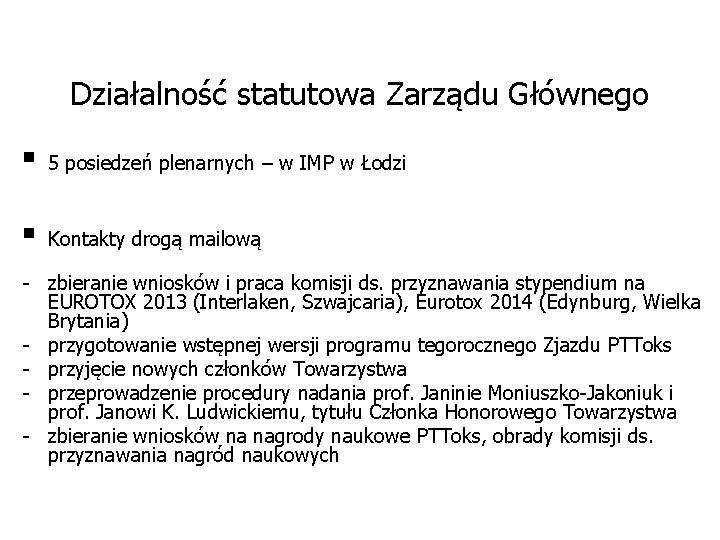 Działalność statutowa Zarządu Głównego § 5 posiedzeń plenarnych – w IMP w Łodzi §