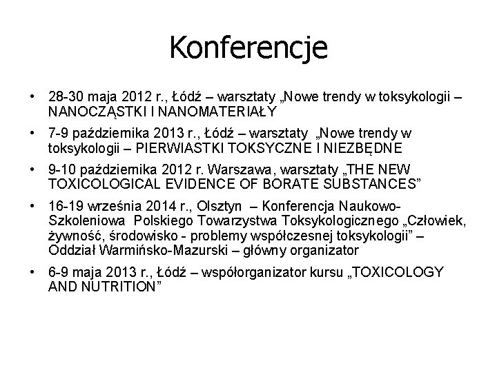 Konferencje • 28 -30 maja 2012 r. , Łódź – warsztaty „Nowe trendy w