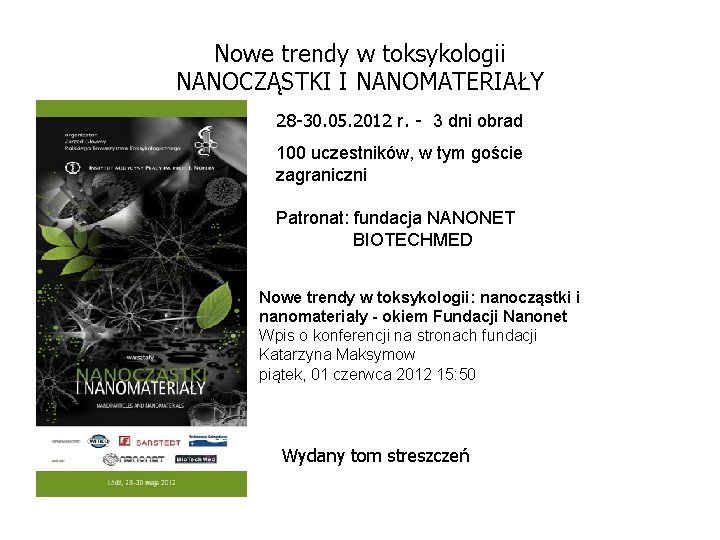 Nowe trendy w toksykologii NANOCZĄSTKI I NANOMATERIAŁY 28 -30. 05. 2012 r. - 3